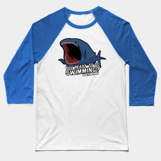 Are you ready to go swimming? Baseball T-Shirt